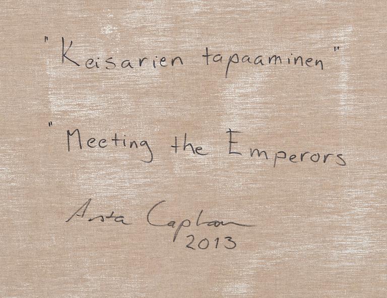 ASTA CAPLAN, "MEETING THE EMPERORS".