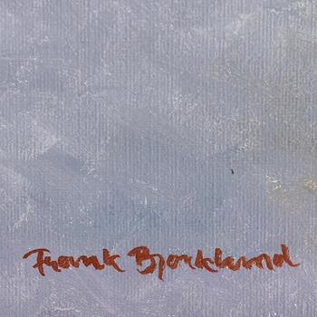 FRANK BJÖRKLUND, olja på duk, signerad.