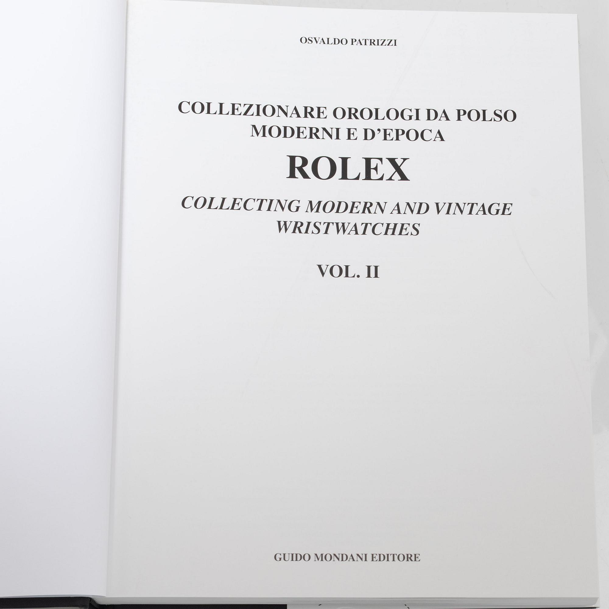 Rolex, II vol. books Collecting modern and vintage wristwatches by Osvaldo Patrizzi. Guido Mondani Editore.