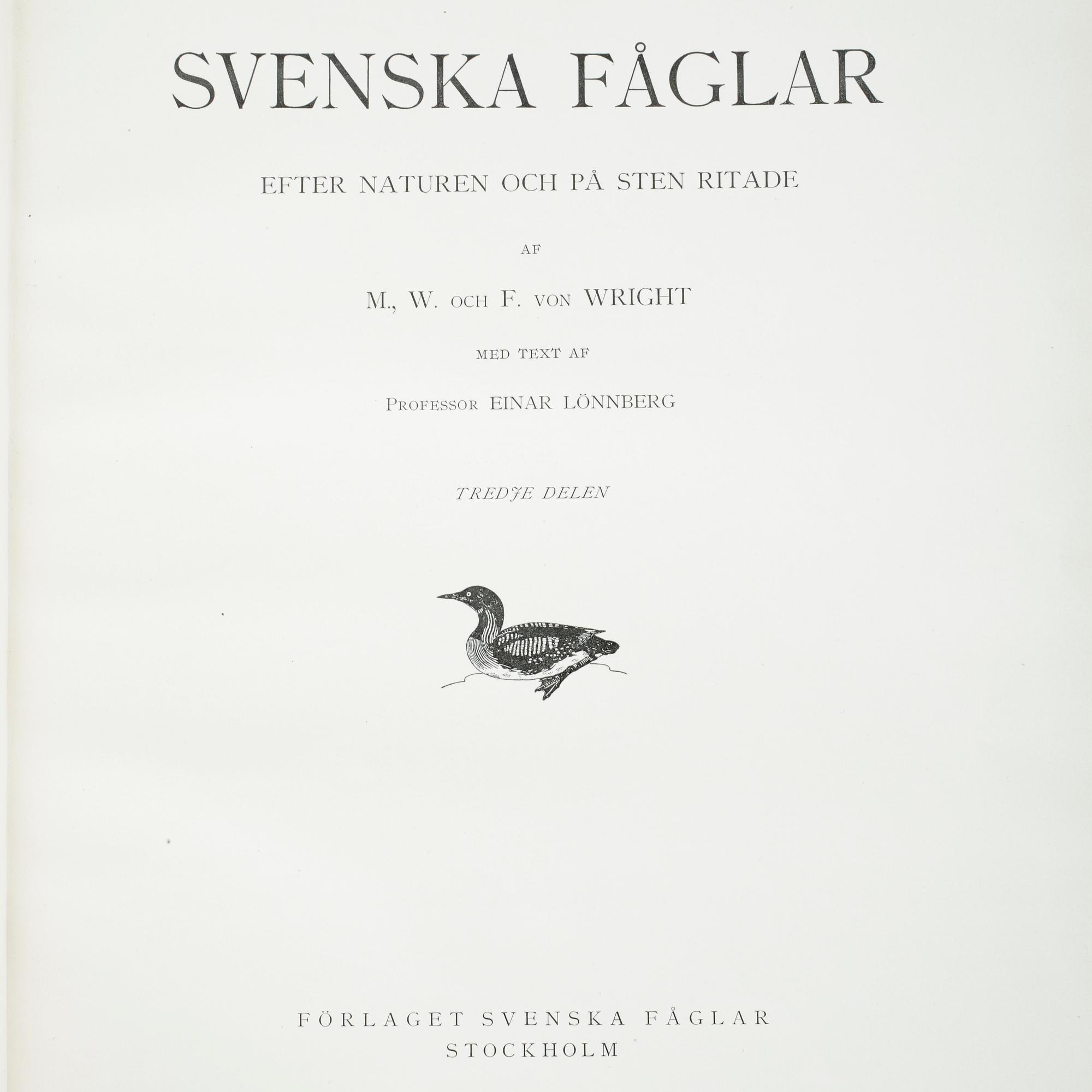 BÖCKER, 3 volymer, "Svenska Fåglar", M,W & F von Wright, Stockholm, 1924 (2) och 1929.