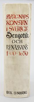 BOK, "Byggnadskonsten i Sverige, sengotik och renässans 1400-1650" av Erik Lundberg, numr bibliofiluppl 237/300. 1948.
