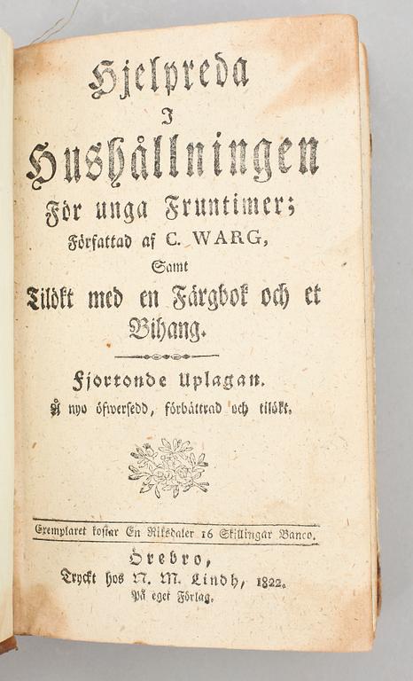 KOKBOK, "Hjelpreda i hushållningen för unga fruntimer" av C. Warg, fjortonde upplagan , Örebro 1822.