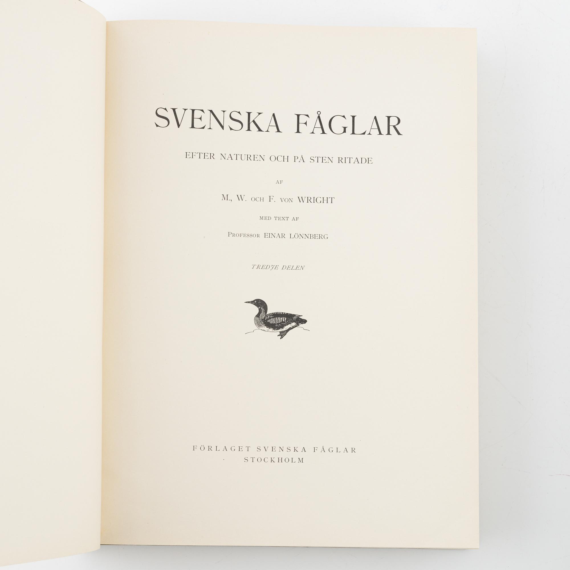 Bröderna von Wright, bokverk, 3 band, "Svenska fåglar", samt bokverk "Svenske foglarna" av Carl.J.Sundevall.