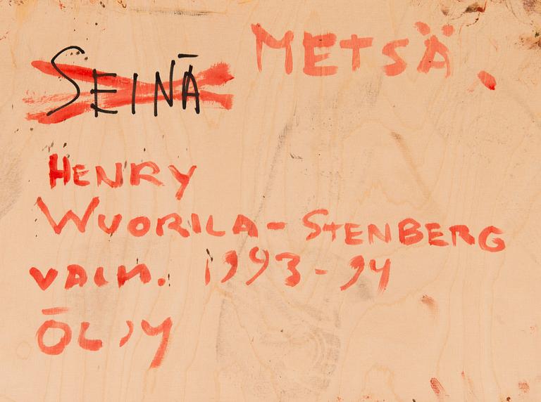 HENRY WUORILA-STENBERG, öljy kankaalle, kiinnitetty levylle. A tergo signeerattu ja päivätty 1994-95.