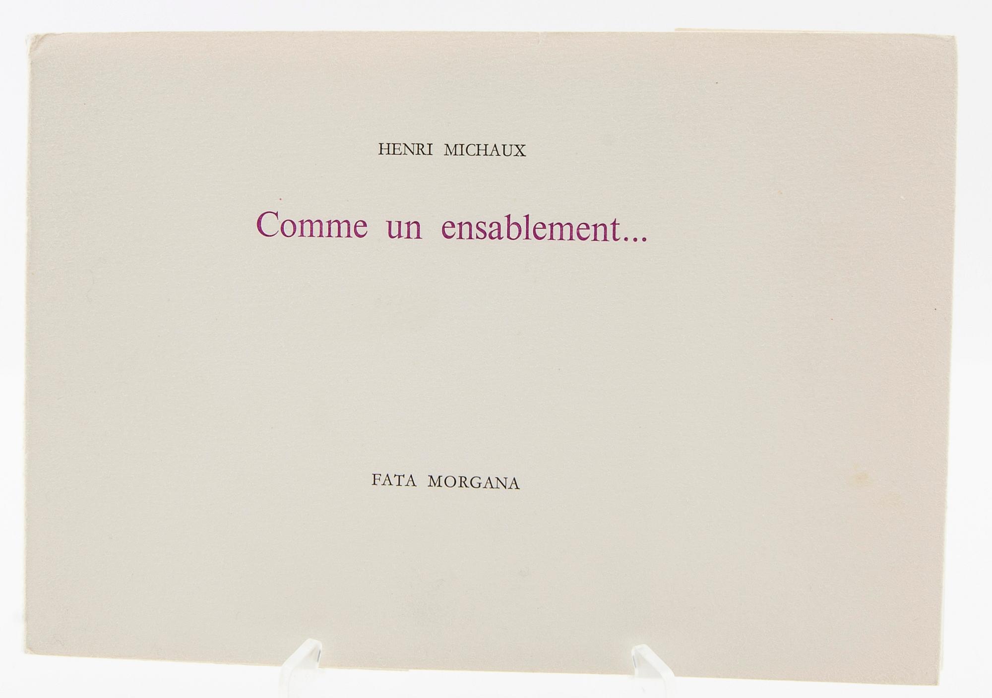 Henri Michaux, "Comme un ensablement", Fata Morgana, 1981.