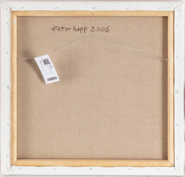 VIKTOR KOPP, oil on canvas, signed on verso and dated 2006.