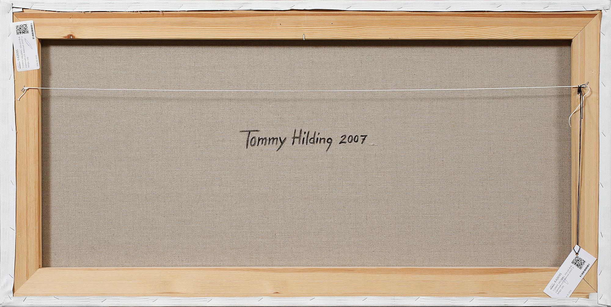 TOMMY HILDING, olja på duk, signerad och daterad 2007 à tergo.