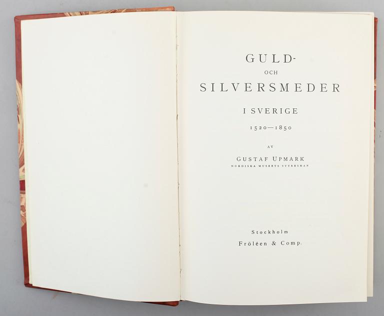 BOK, "Guld- och Silversmeder i Sverige 1520-1850", Gustaf Upmark, Stockholm, Alb. Bonniers Boktryckeri 1943.