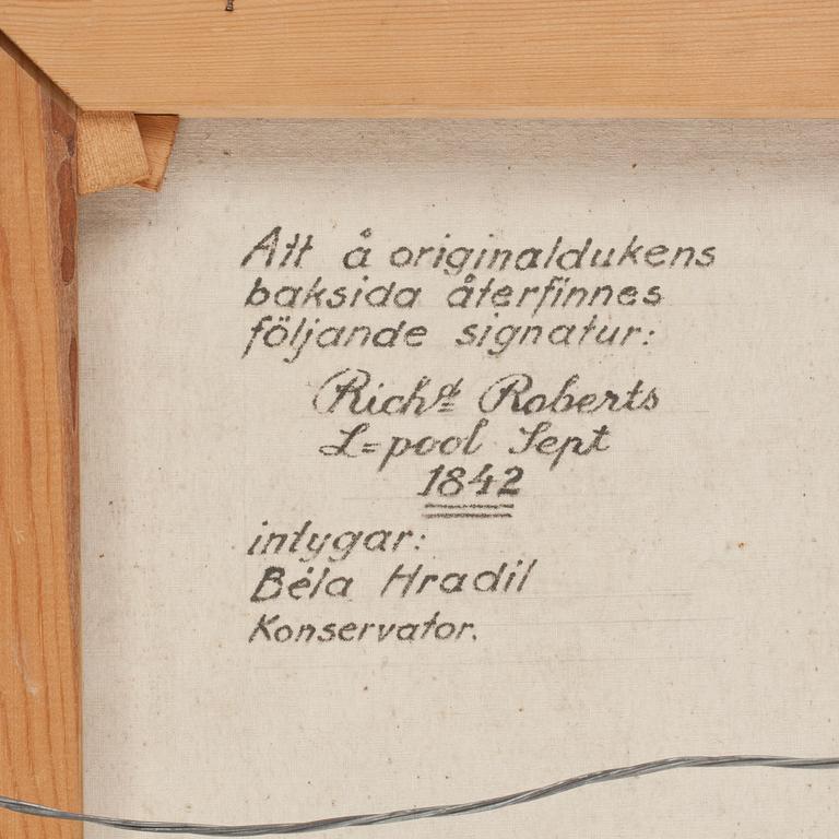 RICHARD ROBERTS, olja på duk, enligt intyg á tergo sign o dat. 1842 i Liverpool.