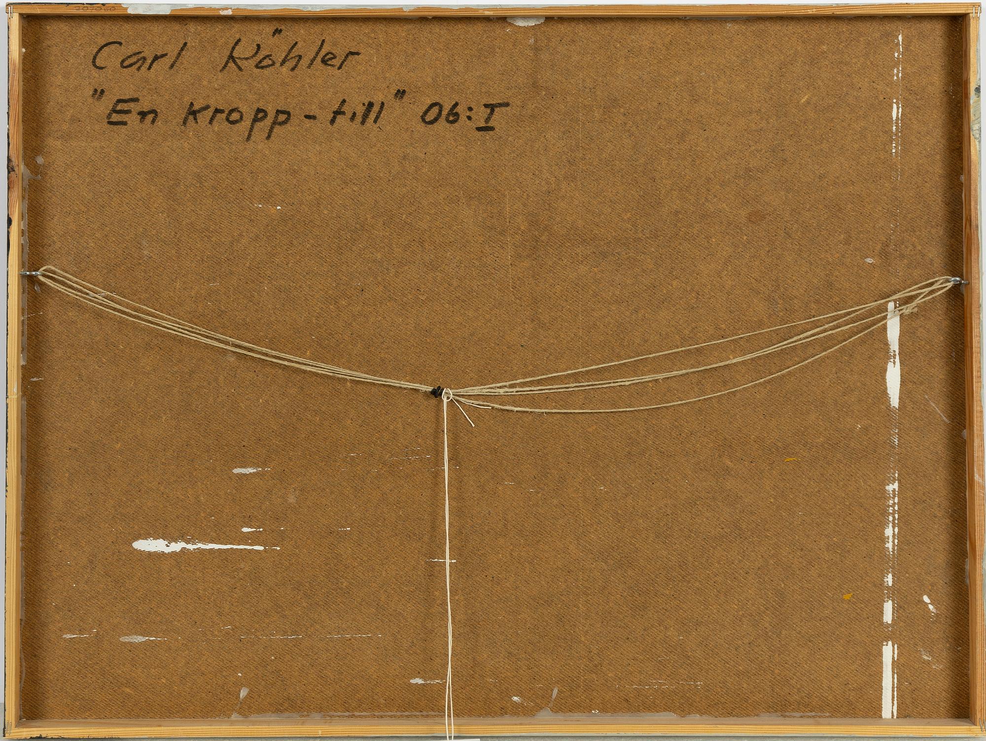 Carl Köhler, 'En kropp-till'.