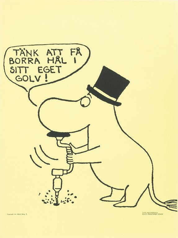 Mumin, Offsetaffisch, "Tänk att få borra hål i sitt eget golv!".