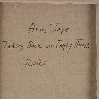 Anne Torpe, Taking Back an Empty Threat.