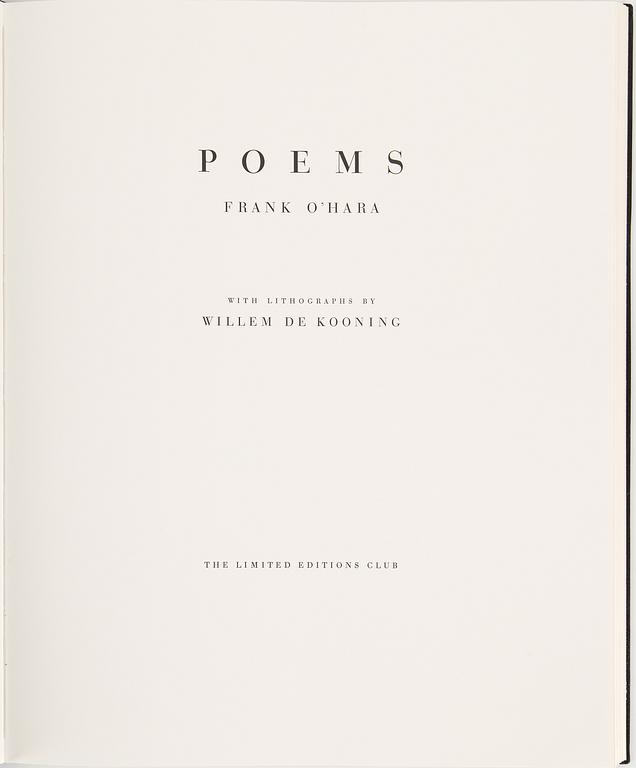 WILLEM DE KOONING, Poems by Frank O'Hara with litographs by Willem De Kooning. Limited Editions Club 1988, 174/550.