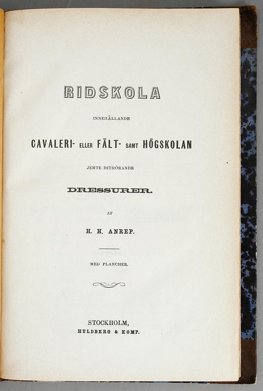 BÖCKER OM RIDKONSTEN, 6 vol, bla Ridskola, av Anrep, Stockholm 1862.
