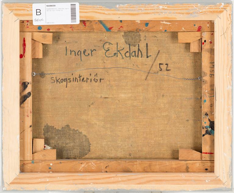 INGER EKDAHL, oil on canvas, signed Inger Ekdahl and dated 52 on verso.