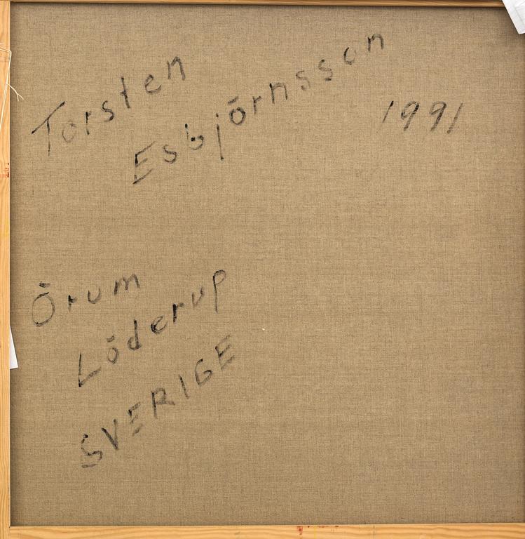 TORSTEN ESBJÖRNSSON, olja på duk, signerad a tergo, daterad 1991,