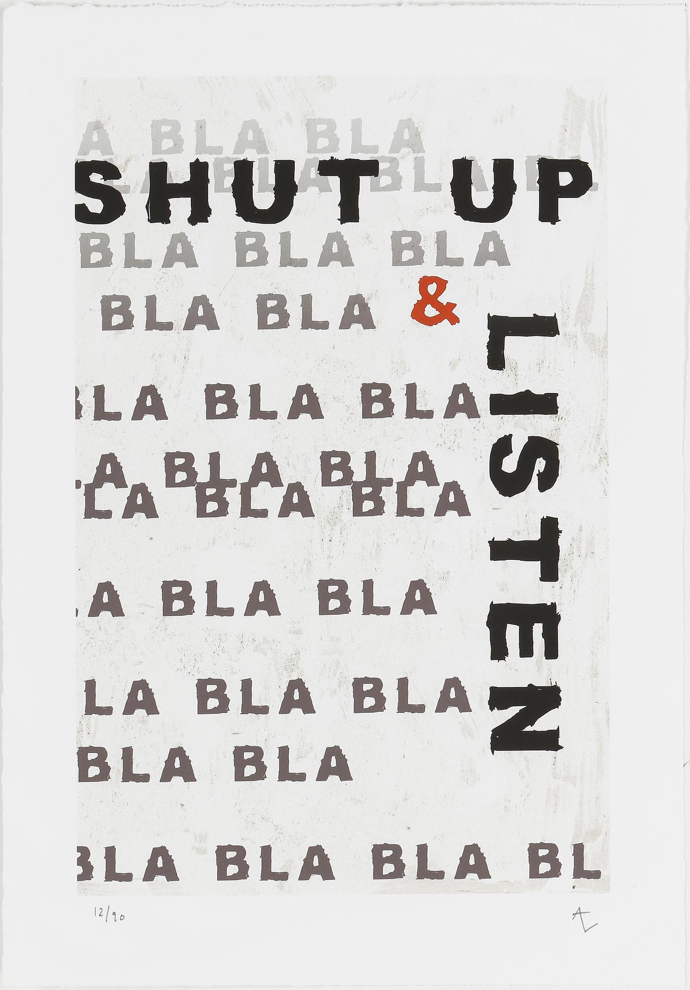 ANDREAS LUNDBERG, "Shut up" pigmentprint, monogramsignerad och numrerad 12/90.