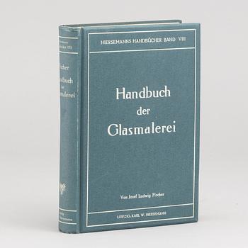 "DAS GLAS IM ALTERTUME", 3 vol by Anton Kisa, Leipzig 1908 samt "HANDBUCH VON GLASMALERI" by Josef Ludwig Fischer 1914.