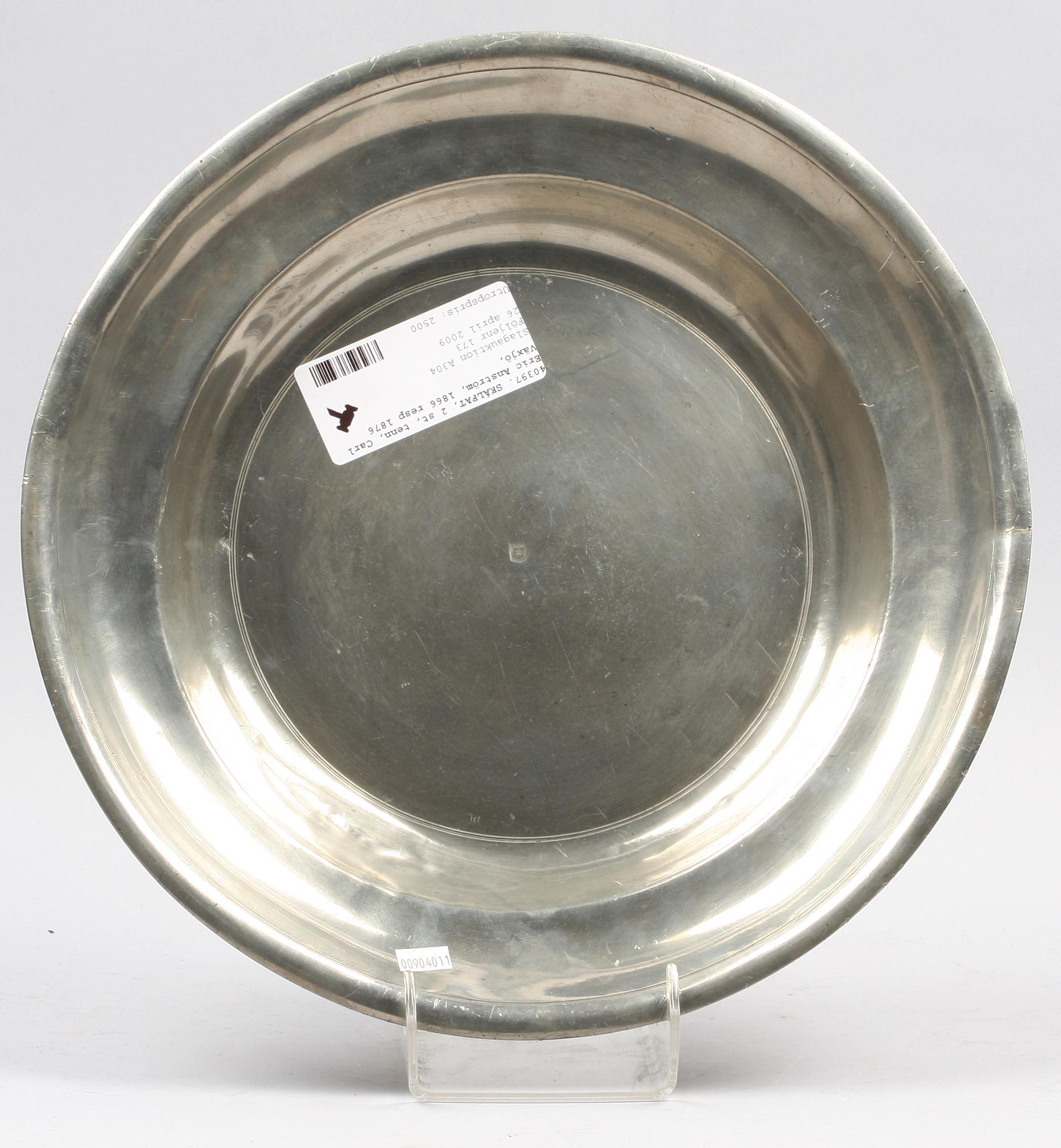 SKÅLFAT, 2 st, tenn, Carl Eric Anström, 1866 resp 1876 Växjö,