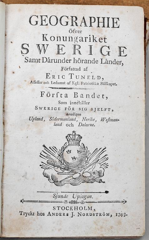 BÖCKER, 3 vol, 1-4, "Geographie öfver Konungariket Swerige", Eric Tuneld, Stockholm, 1792 och 1793.