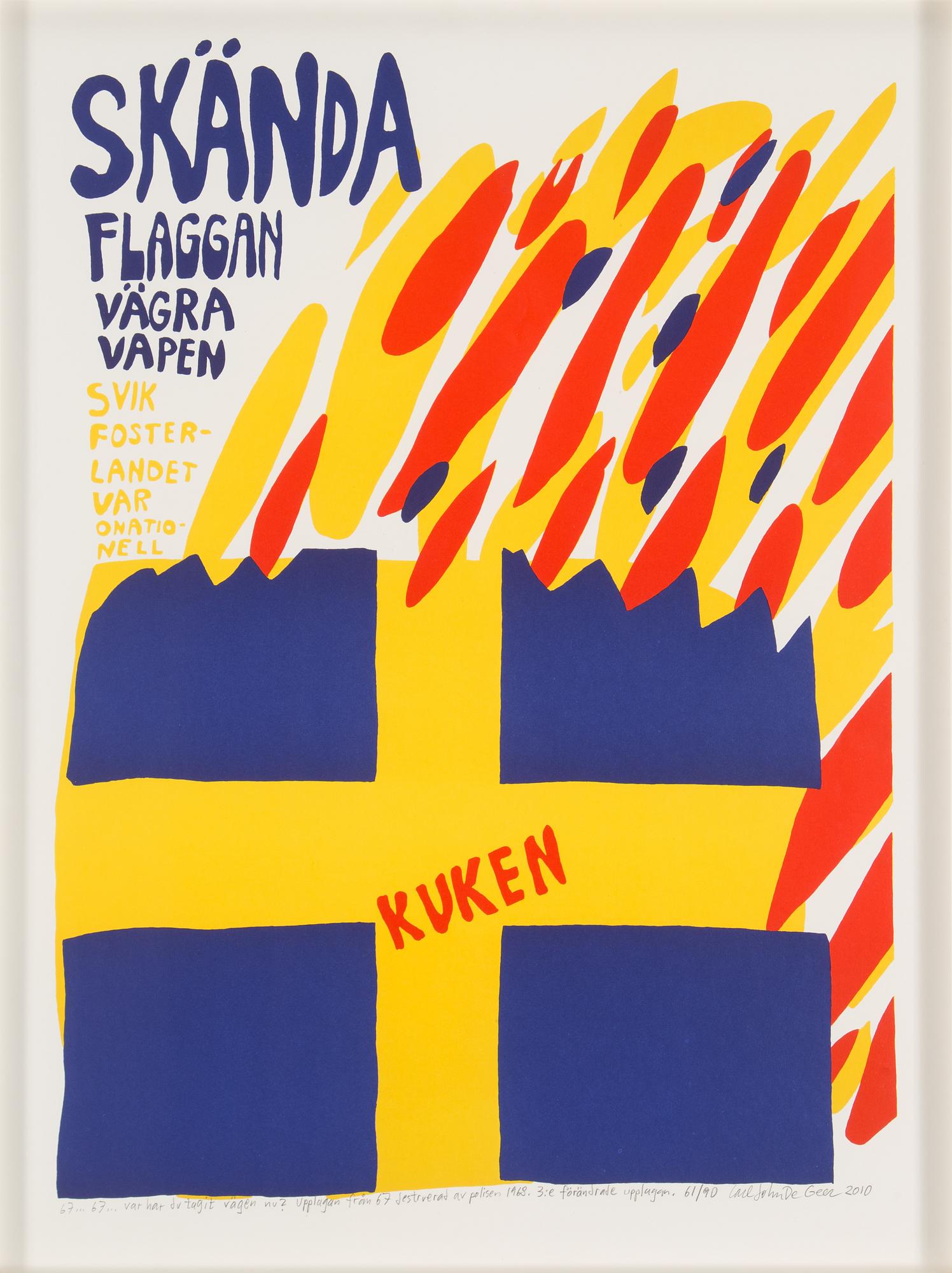 CARL JOHAN DE GEER, "Skända flaggan" färgserigrafi, signerad och numrerad 61/90. Daterad 2010.