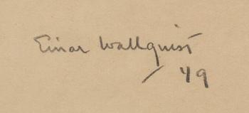 EINAR WALLQUIST,  drawing, signed and dated -49.