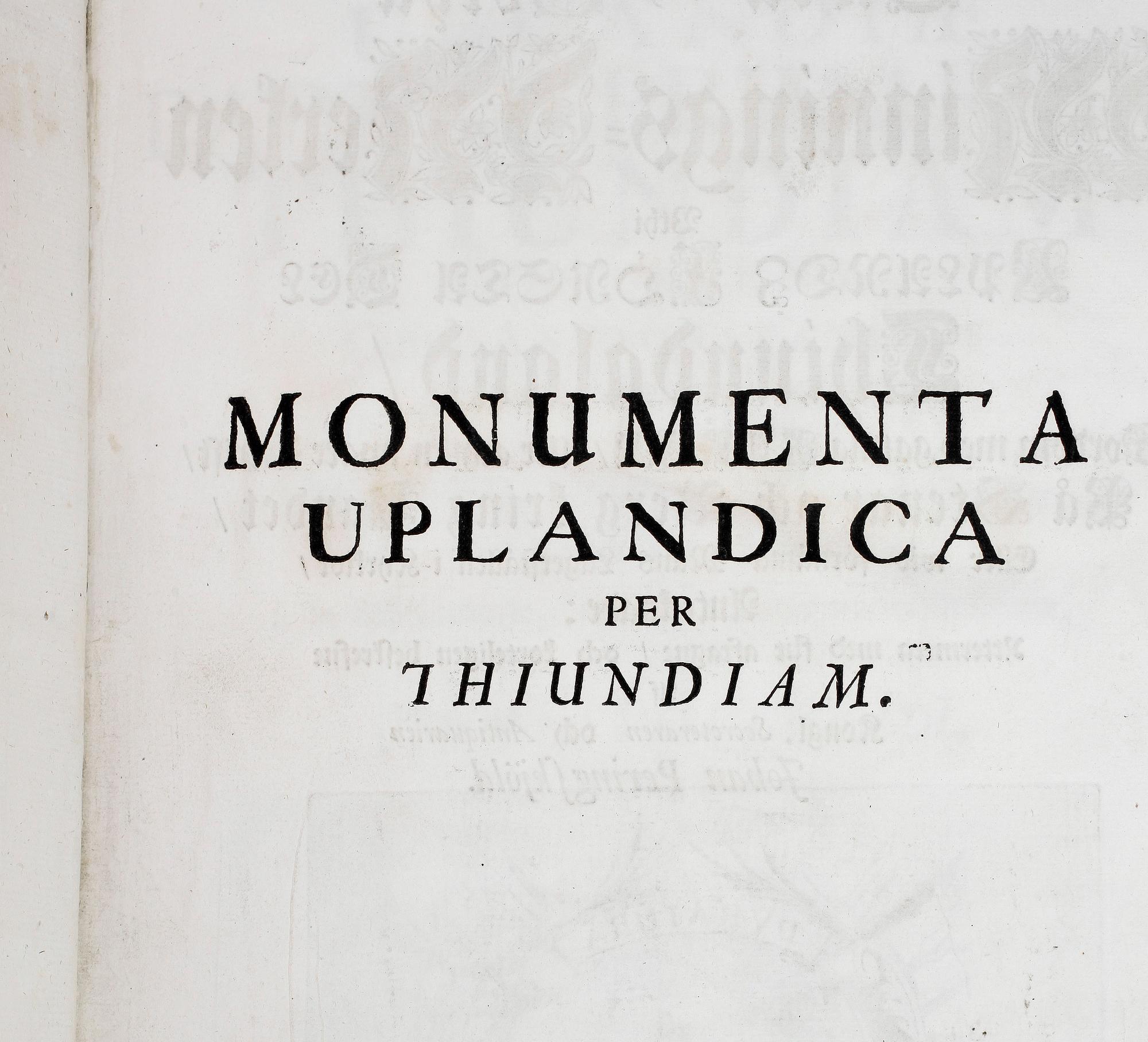 BOK, "Monumenta Uplandica per Thiundam" av Johan Peringskiöld, Stockholm 1710 och 1719.