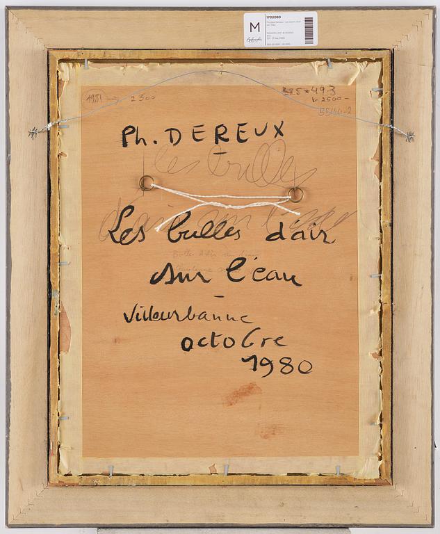 Philippe Dereux, ”Les bulles d’air sur l’eau”.