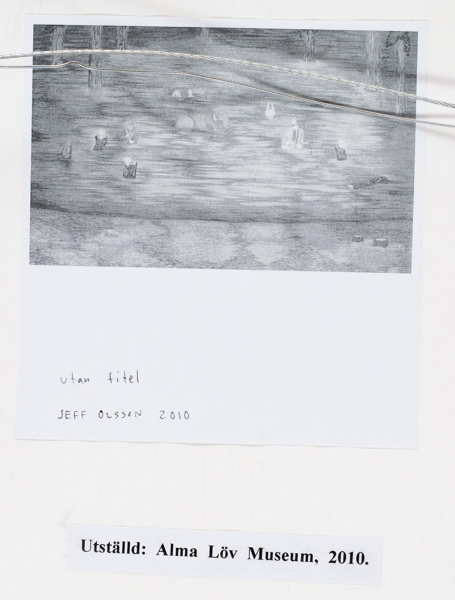 Jeff Olsson, "Utan titel" (Untitled).