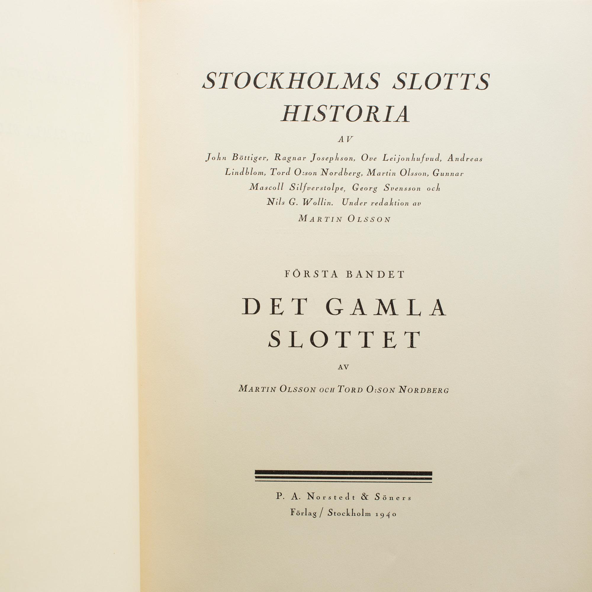 MARTIN OLSSON OCH TORD O:SON NORDBERG, (RED)3 vol, Stockholms slotts historia, 1-3, Stockholm 1940-41.