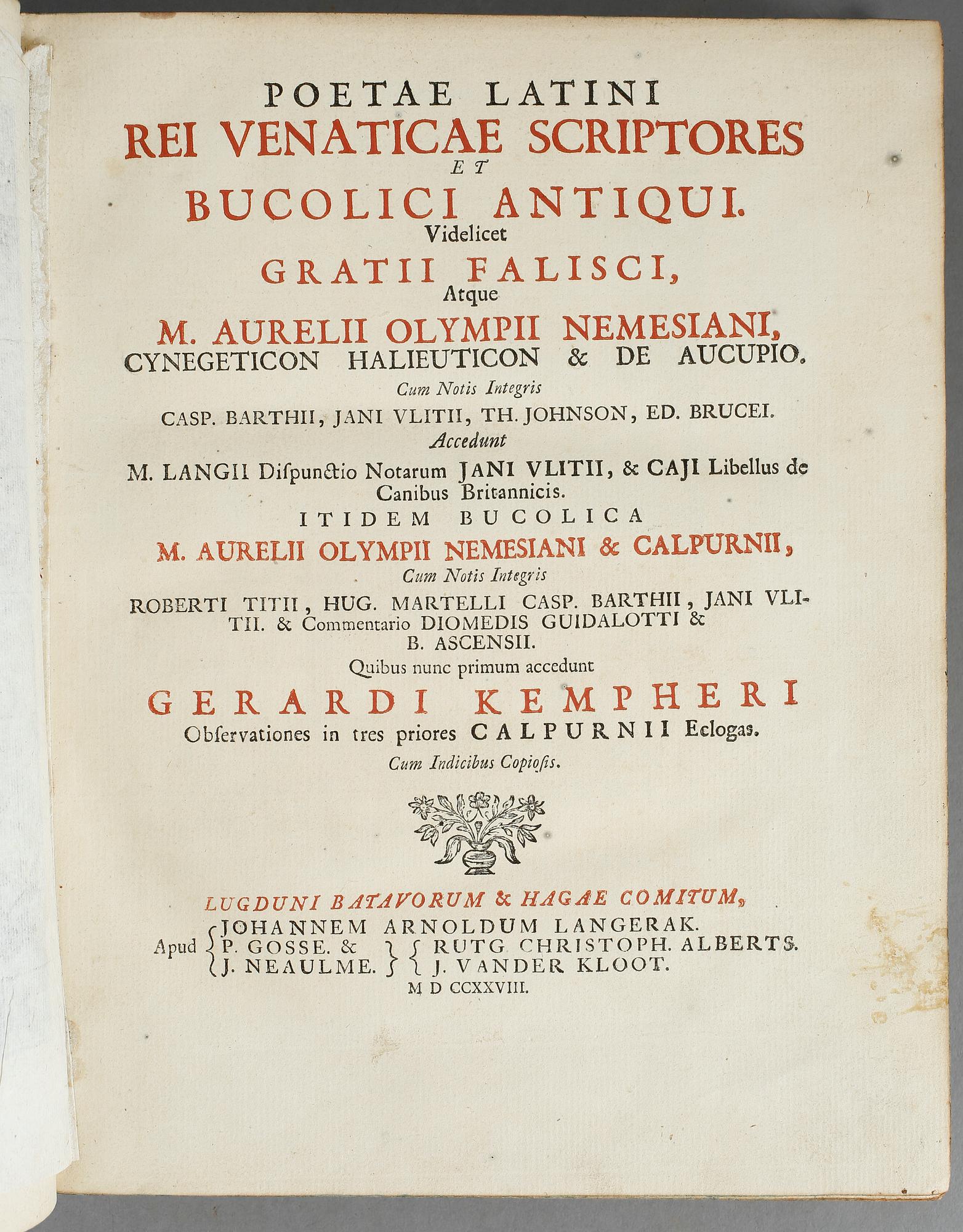 POETAE LATINI REI VENATICAE SCRIPTORES ET BUCOLICI ANTIQUI SAMT ANNAEI SENECA TRAGOEDIAE, Leyden 1728 resp 1651.