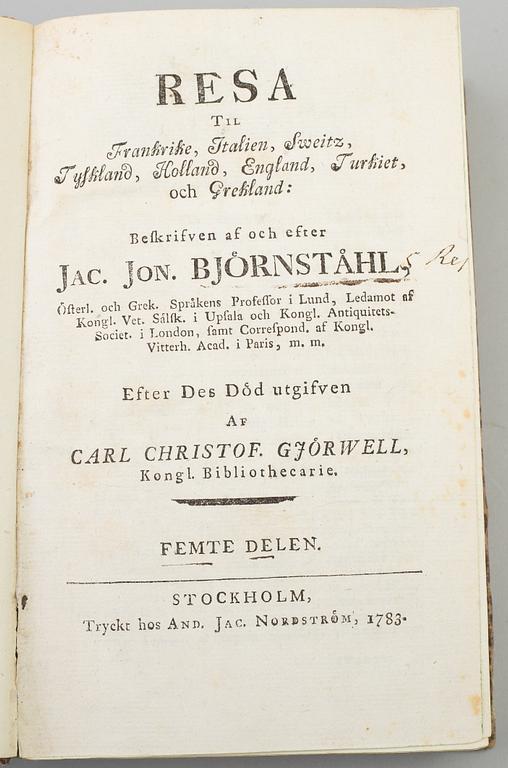 JOHAN JACOB BJÖRNSTÅHL, "Resa til Frankrike, Italien...",4 band, utg. C. Chr. Gjörwell. I-VI. (A. J. Nordström) 1780-84.