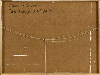 Carl Köhler, 'En kropp-till'.