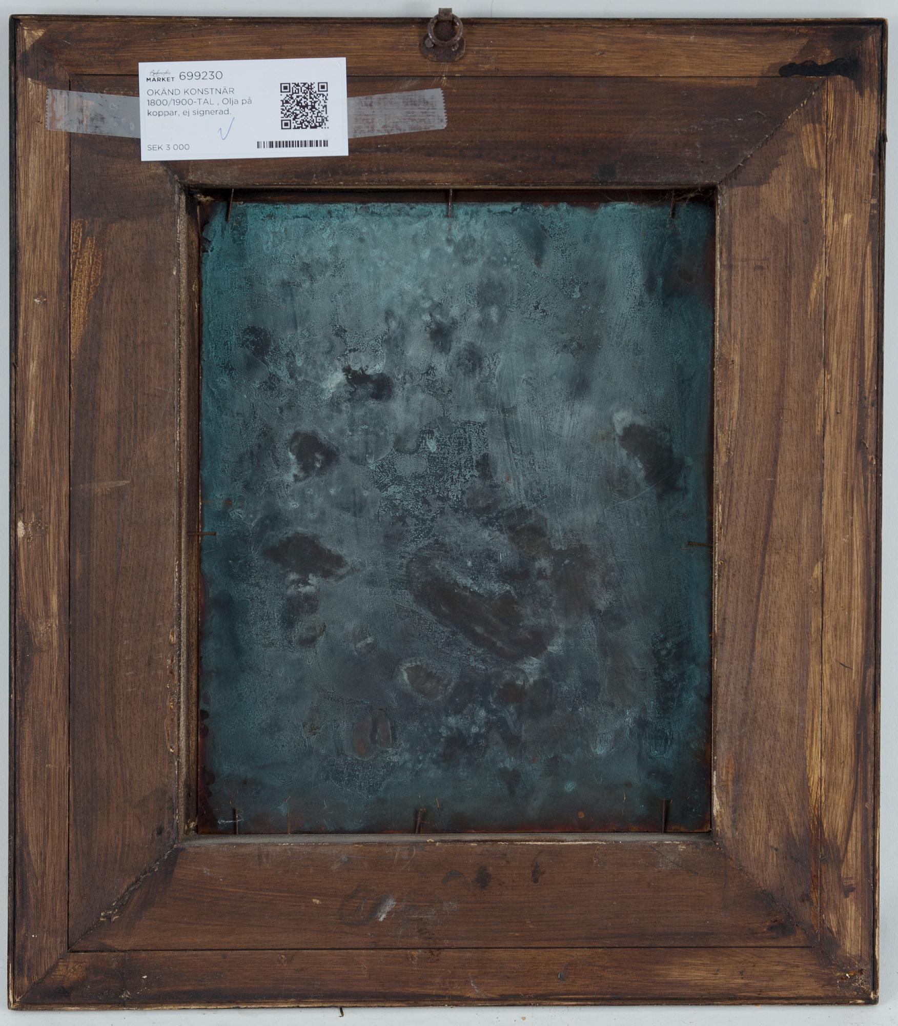 OKÄND KONSTNÄR 1800/1900-TAL , Olja på koppar, ej signerad.