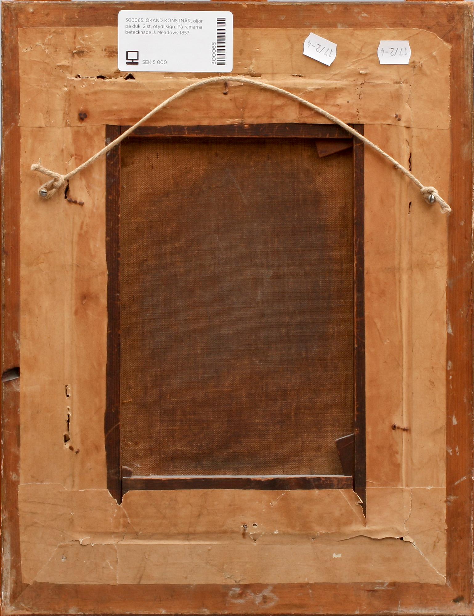 OKÄND KONSTNÄR, oljor på duk, 2 st, otydl sign. På ramarna betecknade J. Meadows 1857.