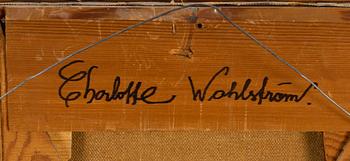 Charlotte Wahlström, olja på duk, signerad.