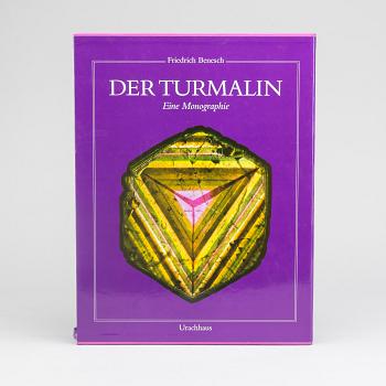 Der Turmalin Eine Monographie by Friedrich Benesch, 2000.