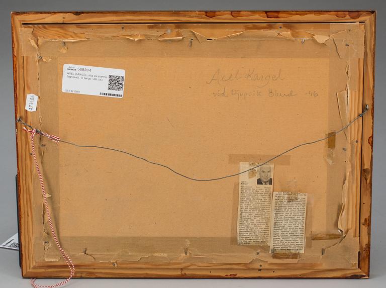 AXEL KARGEL, olja på pannå. Signerad.  A tergo -46.