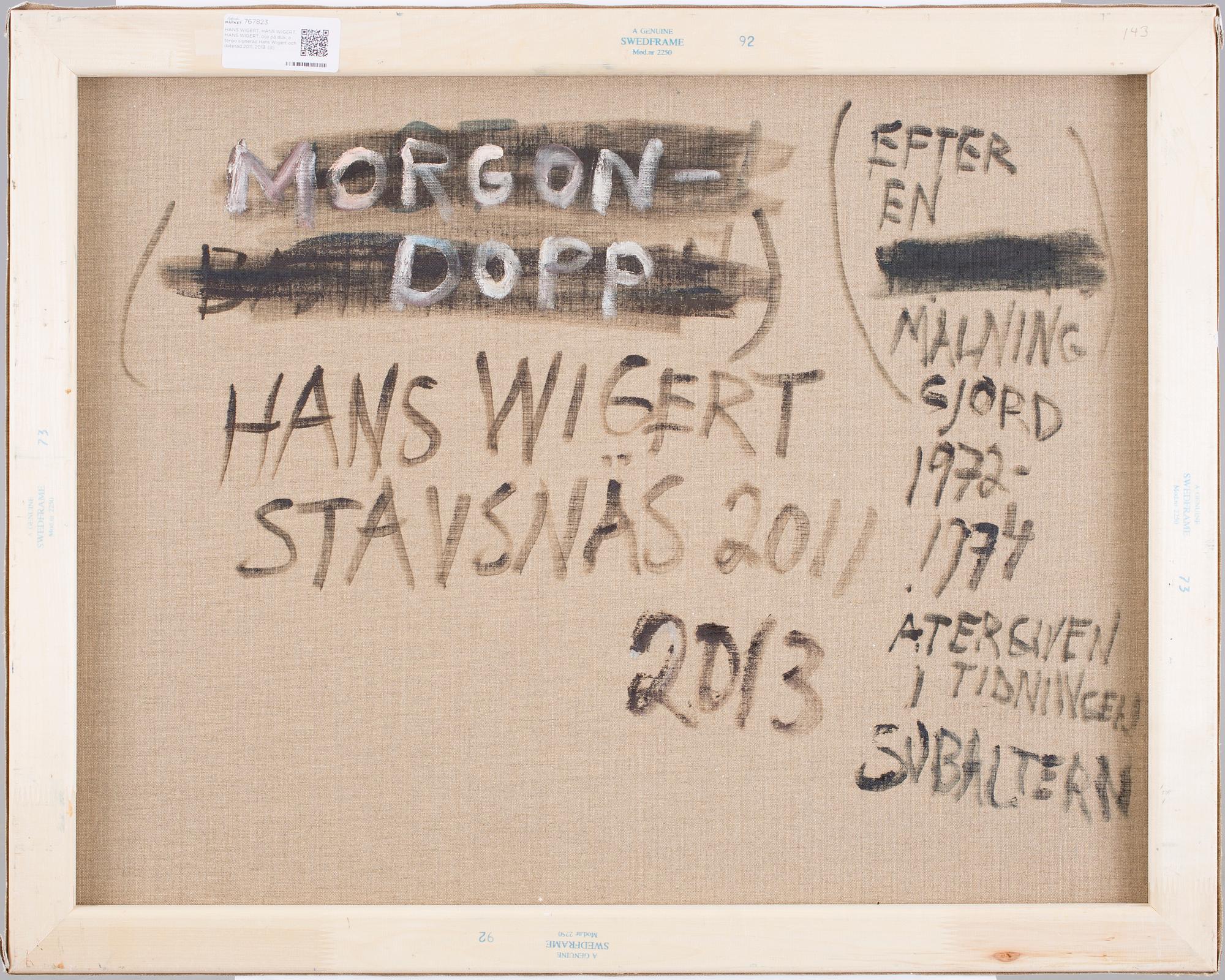 HANS WIGERT, oil on canvas signed Hans Wigert and dated 2011, 2013 on verso.