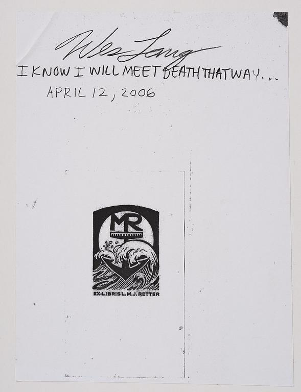 Wes Lang, "I Know I Will Meet Death That Way...".