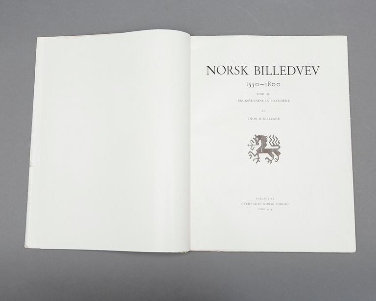 "NORSK BILLEDVEV 1550-1800", 3vol av Thor B. Kielland samt "DOBBELTVEV I NORG" 1 vol av Helen Engelstad. 1953 och 1958.
