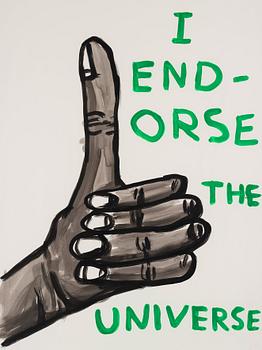 David Shrigley, "Untitled (I Endorse the Universe)".