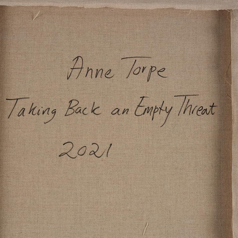 Anne Torpe, Taking Back an Empty Threat.