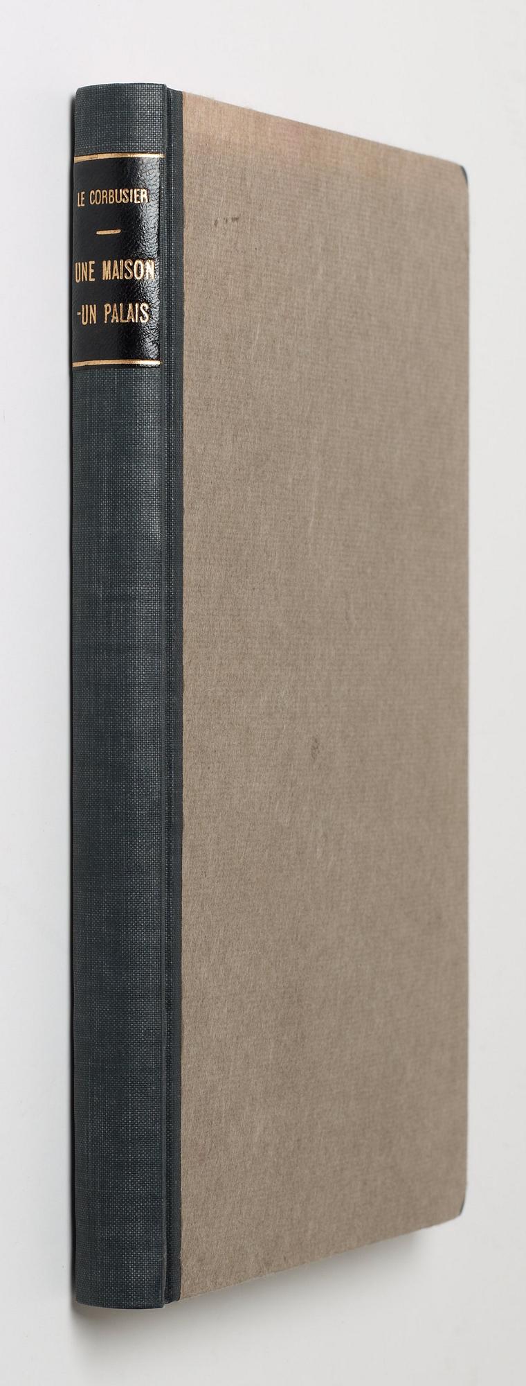 LE CORBUSIER, "Une Maison - Un Palais, A La Recherche d'une Unité Architecturale".