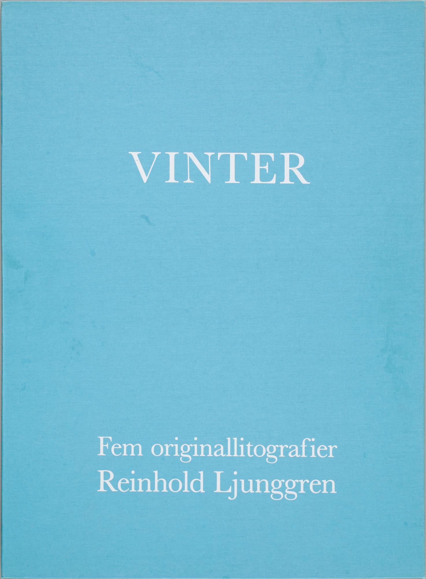 REINHOLD LJUNGGREN, mappen "Vinter", 5 st färglitografier. Sign o numr 188/310. 1983-84.