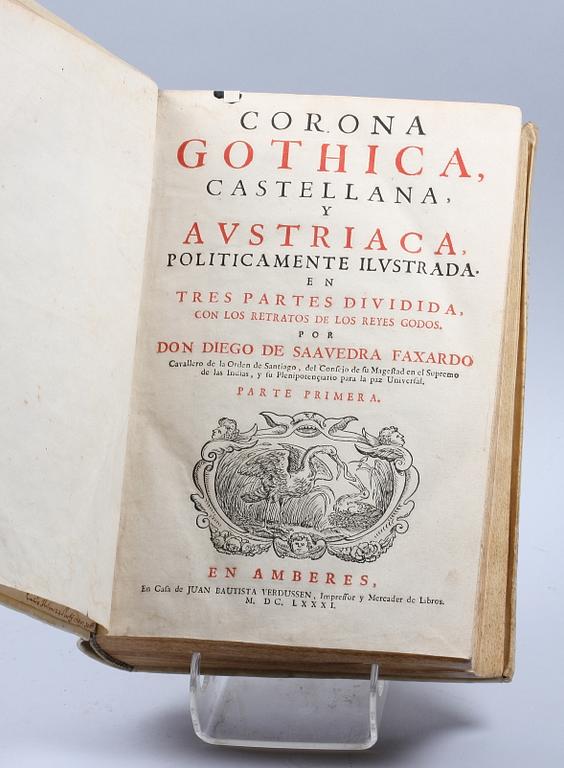 BOK, CORONA GOTHICA, CASTELLANA,Y AUSTRIACA..., por Don Diego de Saavedra Faxarado, Madrid 1681.