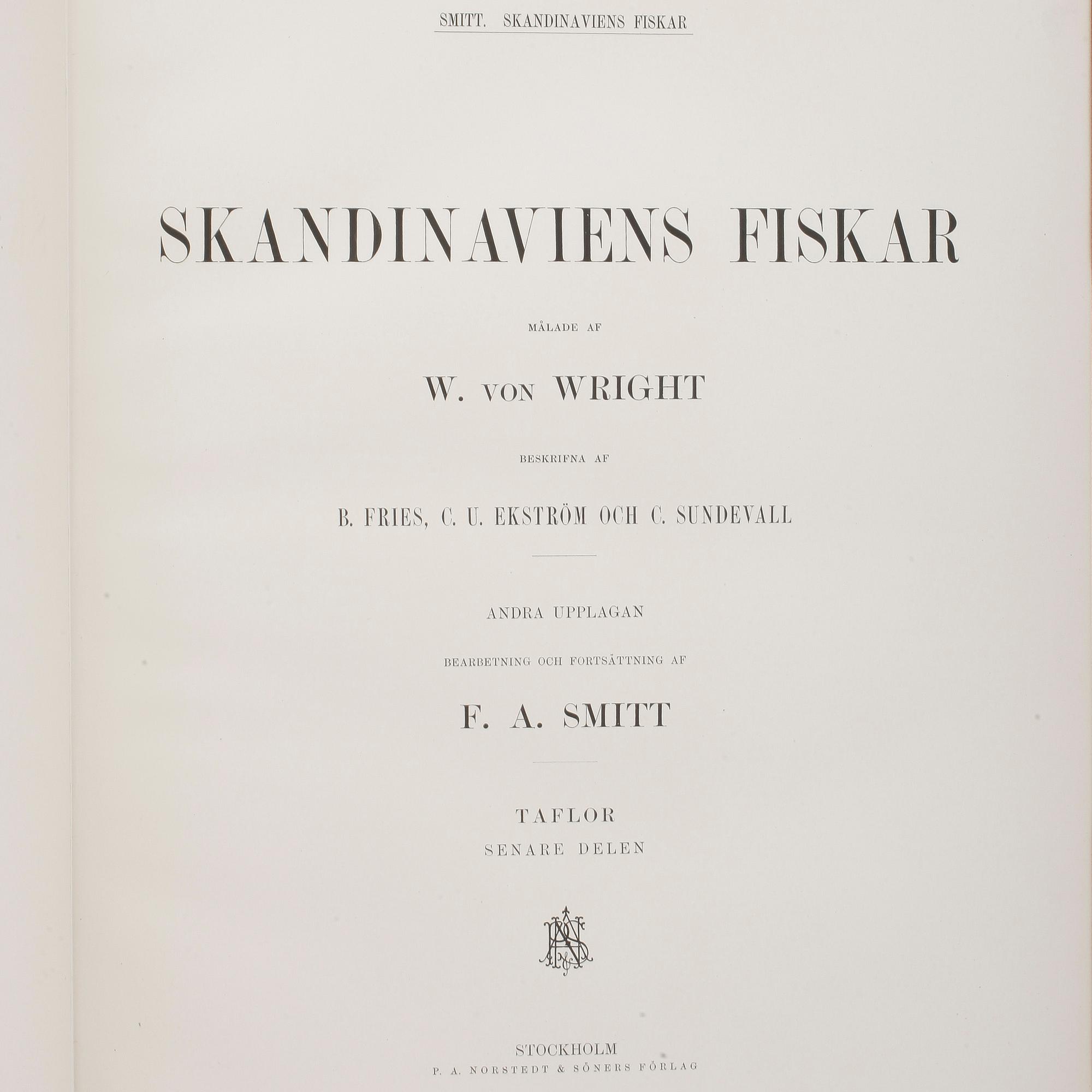 F.A.SMITT, 2 vol, Skandinaviens fiskar målade af W. von Wright, Taflor, Stockholm 1892-95.