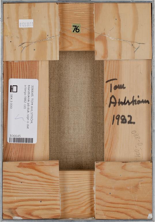 TOM AHLSTRÖM, blandteknik på duk, sign o dat a tergo 1982.