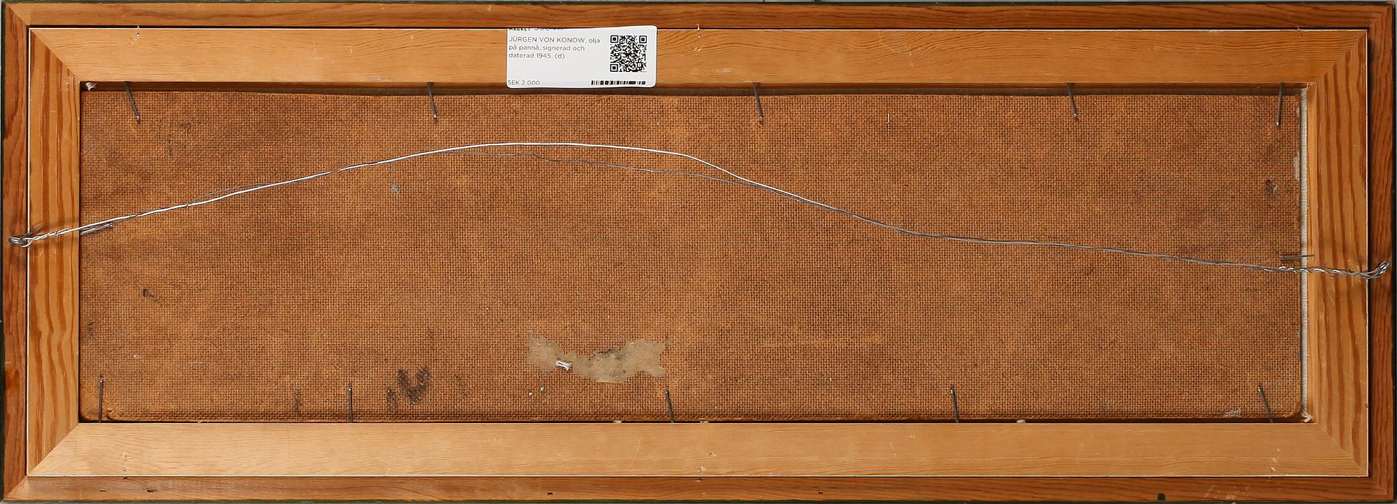 JÜRGEN VON KONOW, olja på pannå, signerad och daterad 1945.