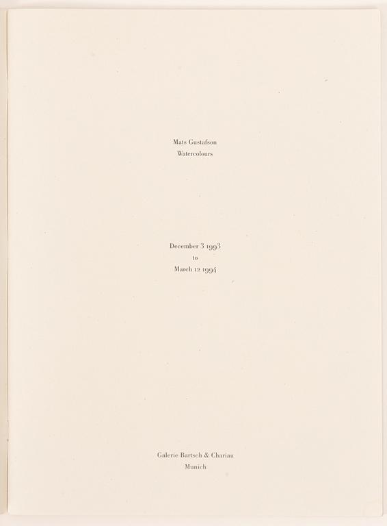 Mats Gustafson, "Watercolours", häfte utgivet av Galerie Bartsch & Chariau, München, 1993. Numrerad 293/600.